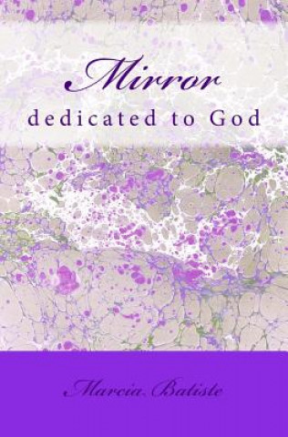 Kniha Mirror: dedicated to God Marcia Batiste Smith Wilson