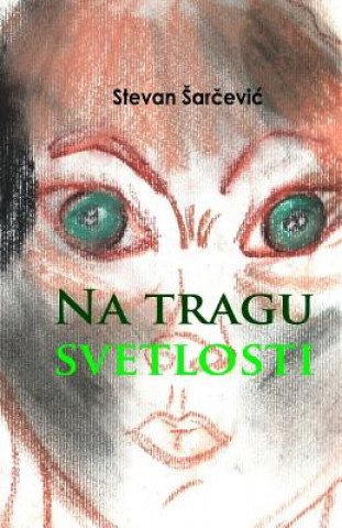 Kniha Na Tragu Svetlosti Stevan Sarcevic