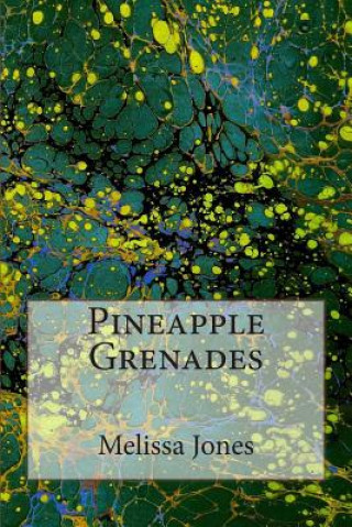 Kniha Pineapple Grenades Melissa Jones