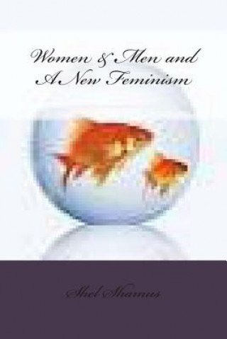 Buch Women & Men and A New Feminism Shel Shamus