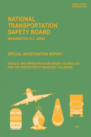 Książka Special Investigation Report: Vehicle- and Infrastructure-Based Technology for the Prevention of Rear-End Collisions National Transportion Safety Board