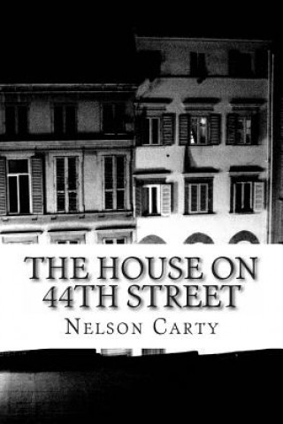 Kniha The House On 44th Street Nelson Carty