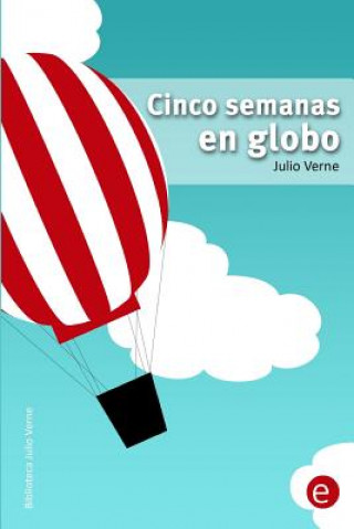 Kniha Cinco semanas en globo Julio Verne