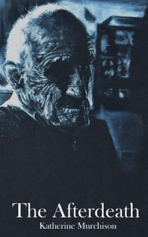Knjiga The Afterdeath Katherine Murchison