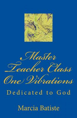 Książka Master Teacher Class One Vibrations: Dedicated to God Marcia Batiste Smith Wilson