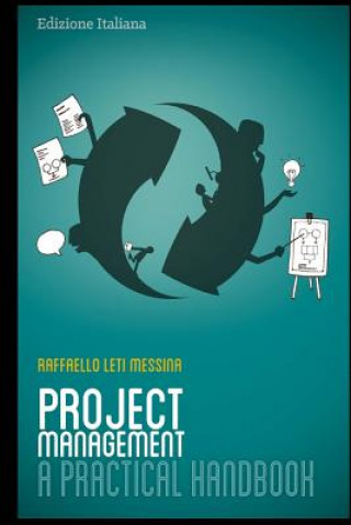 Knjiga Project Management - A Practical Handbook: Italian Edition Raffaello Leti Messina