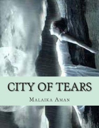 Könyv City Of Tears: A World Of Tears. Malaika Aman