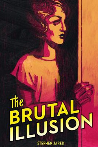 Knjiga The Brutal Illusion Stephen Jared