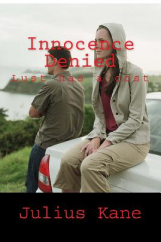 Kniha Innocence Denied: Lust has a cost Julius Kane