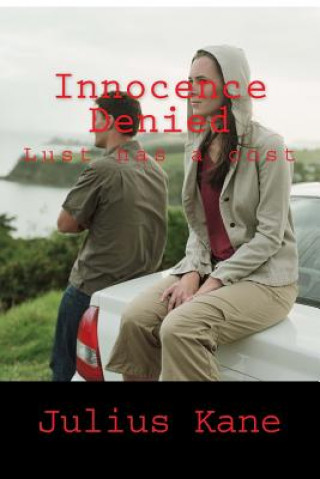 Książka Innocence Denied: Lust has a cost Julius Kane