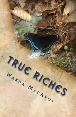 Knjiga True Riches: A Biblical Study about Esther Wanda MacAvoy