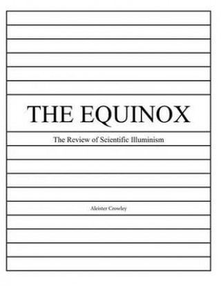 Carte The Equinox, Vol. 1, No. 1: The Review of Scientific Illuminism MR Aleister Crowley