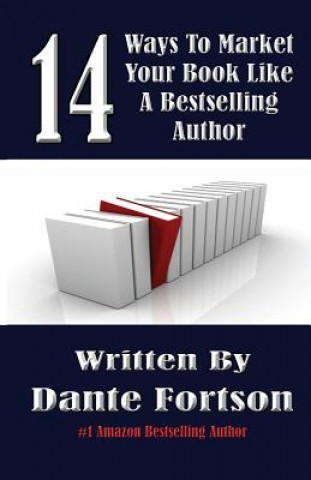 Knjiga 14 Ways To Market Your Book Like A Bestselling Author Dante Fortson