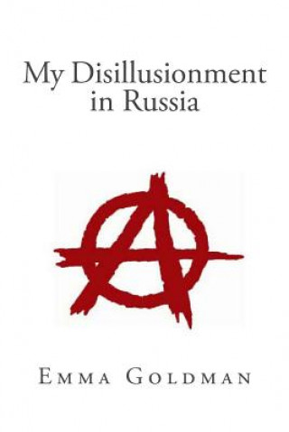 Kniha My Disillusionment in Russia Emma Goldman