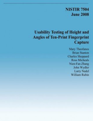 Carte Usability Testing of Height and Angles of Ten-Print Fingerprint Capture Mary Theofanos