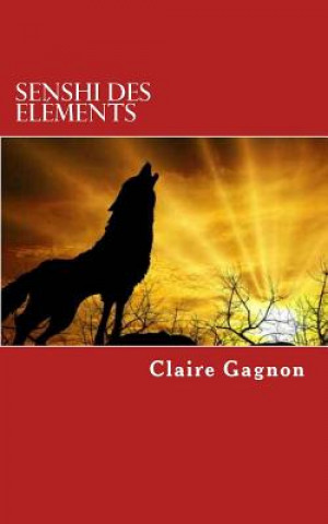 Knjiga Senshi des Eléments Claire Gagnon