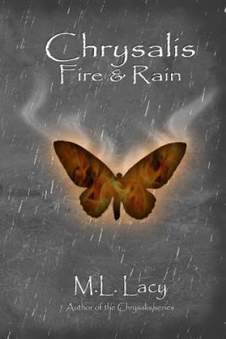 Kniha Chrysalis - Fire & Rain M L Lacy