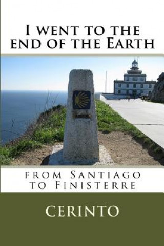 Carte I went to the end of the Earth: from Santiago to Finisterre Cerinto