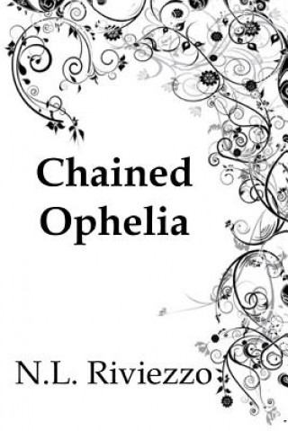 Livre Chained Ophelia N L Riviezzo