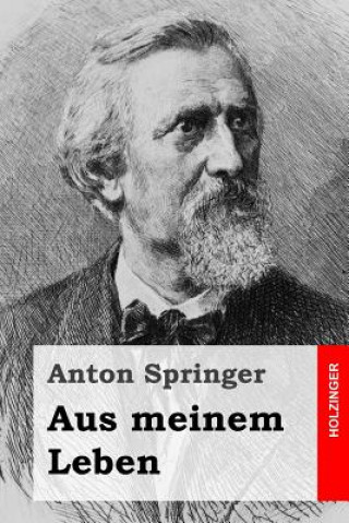 Könyv Aus meinem Leben Anton Springer