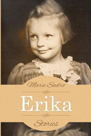 Kniha Erika: Stories MS Marie E Sadro