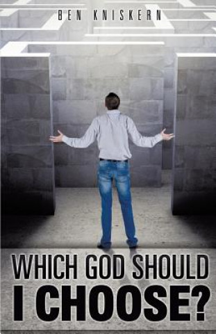 Kniha Which God Should I Choose? BEN KNISKERN