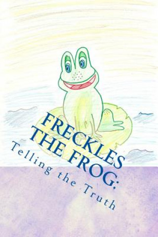 Carte Freckles the Frog: Telling the Truth Miss Kiley Preston