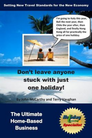 Book Holiday Leasing Specialist: The Ultimate Home-Based Business John McCarthy