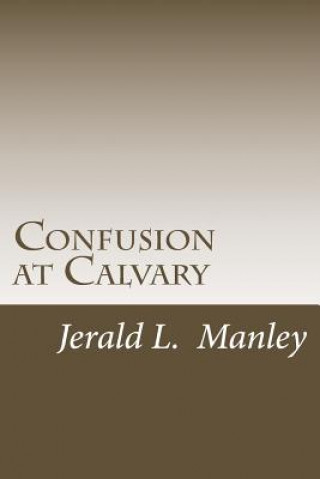 Carte Confusion at Calvary Dr Jerald L Manley