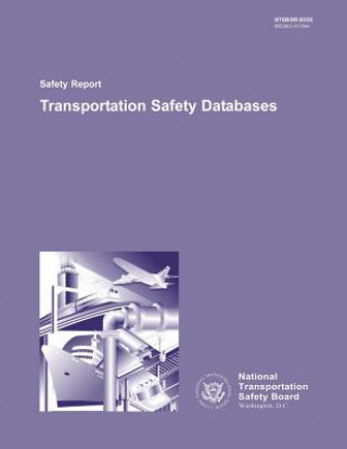 Kniha Safety Report: Transportation Safety Databases National Transportation Safety Board