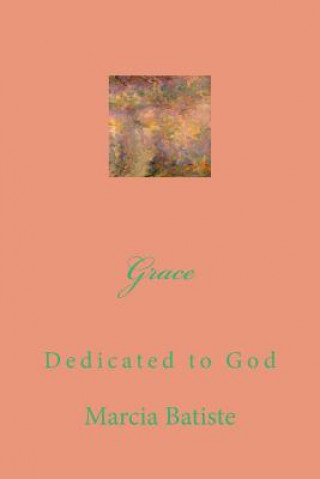 Carte Grace: Dedicated to God Marcia Batiste