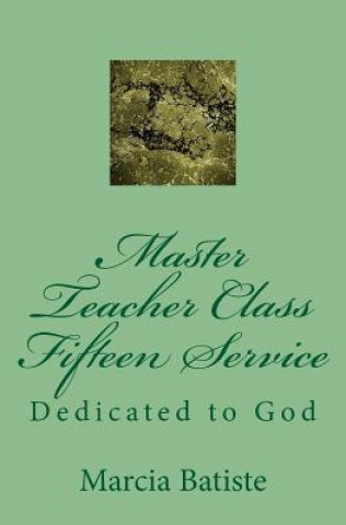 Carte Master Teacher Class Fifteen Service: Dedicated to God Marcia Batiste Smith Wilson