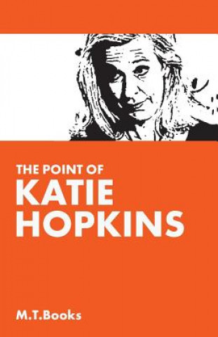 Książka The Point of Katie Hopkins M T Books