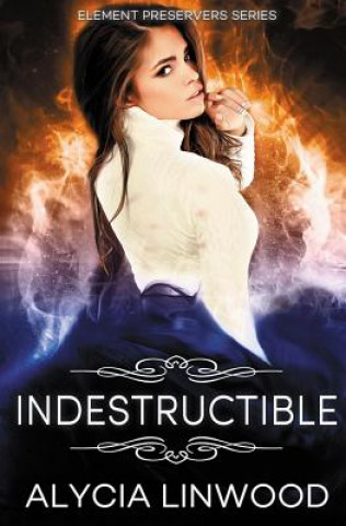 Kniha Indestructible Alycia Linwood