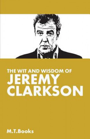Kniha The Wit and Wisdom of Jeremy Clarkson M T Books