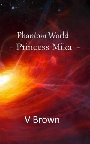 Knjiga Phantom World: -Princess Mika- V Brown