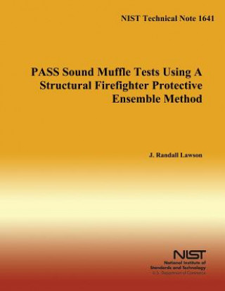Knjiga Pass Sound Muffle Tests Using a Structural Firefighter Protective Ensemble Method J Randall Lawson