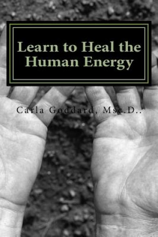 Książka Learn to Heal The Human Energy Carla Goddard Msc D