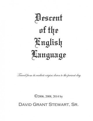 Книга Descent of the English Language: Tracing the origins of Modern English David Grant Stewart Sr