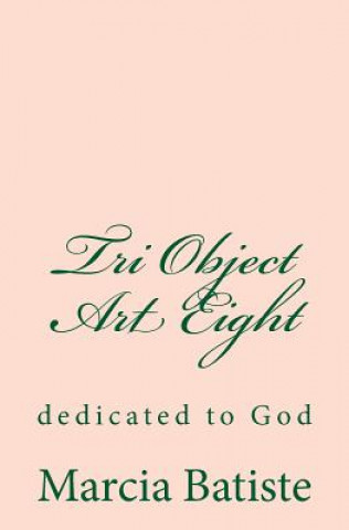 Carte Tri Object Art Eight: dedicated to God Marcia Batiste