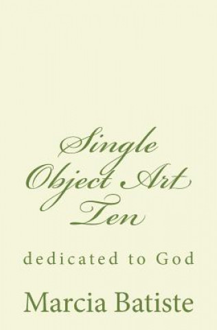 Knjiga Single Object Art Ten: dedicated to God Marcia Batiste