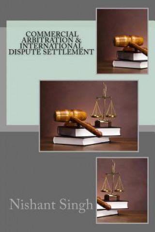 Book Commercial Arbitration & International Dispute Settlement MR Nishant Singh