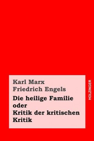 Βιβλίο Die heilige Familie oder Kritik der kritischen Kritik Karl Marx