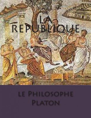 Buch La Republique M Le Philosophe Platon