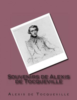 Kniha Souvenirs de Alexis de Tocqueville M Alexis Tocqueville De