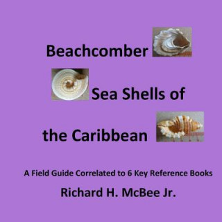 Carte Beachcomber Seashells of the Caribbean: A field guide, correlated to 6 key reference books. MR Richard H McBee Jr