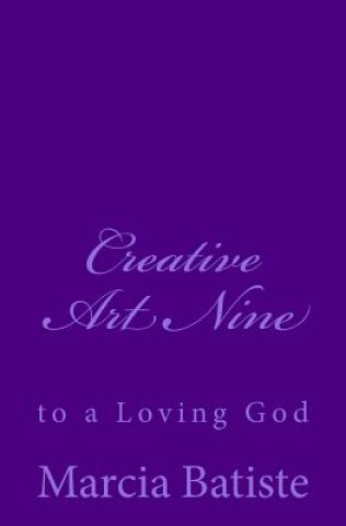 Książka Creative Art Nine: to a Loving God Marcia Batiste Smith Wilson