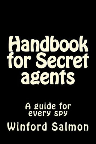 Kniha Handbook for Secret agents: A guide for every spy Winford Salmon