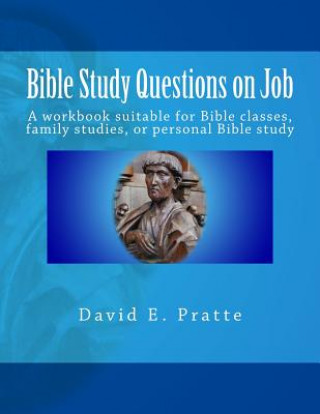 Kniha Bible Study Questions on Job David E Pratte