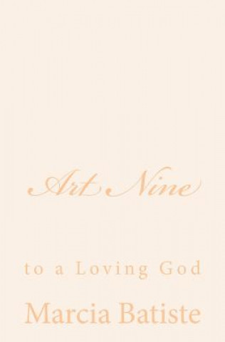 Książka Art Nine: to a Loving God Marcia Batiste Smith Wilson